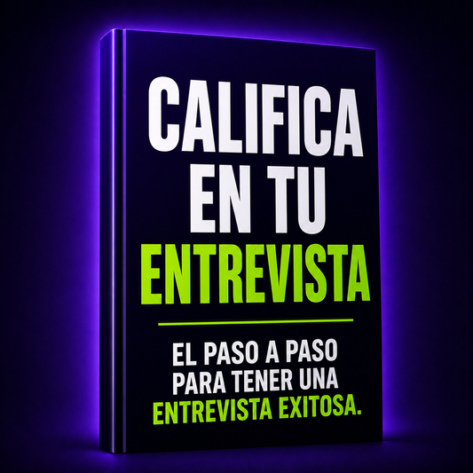 CALIFICÁ EN TU ENTREVISTA, EL PASO A PASO PARA TENER UNA ENTREVISTA EXITOSA